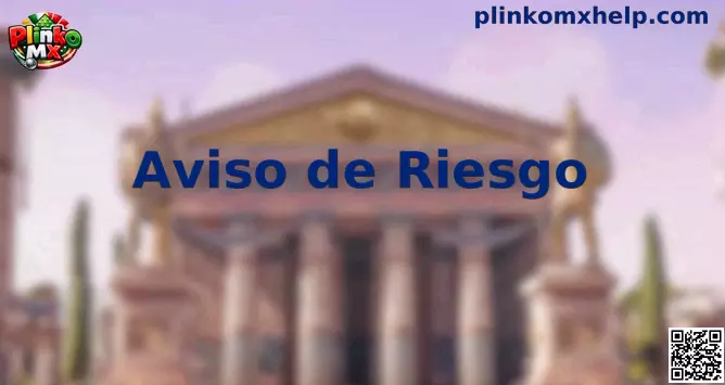 Aviso de riesgo y juego responsable de Plinko MX para usuarios en México