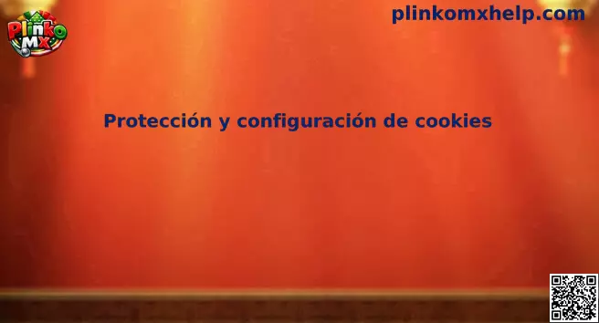 Protección y configuración de cookies seguras en Plinko MX para usuarios de México