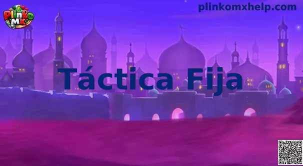 Táctica Fija Plinko MX